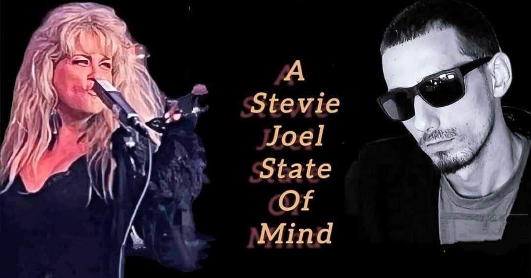 A STEVIE JOEL STATE OF MIND: THE ULTIMATE DUO TRIBUTE TO STEVIE NICKS & BILLY JOEL